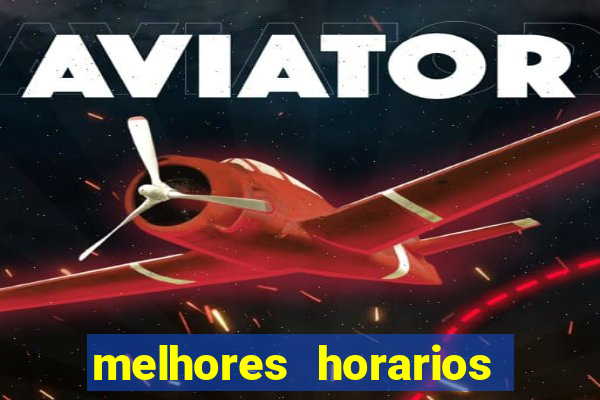 melhores horarios para jogar aviator